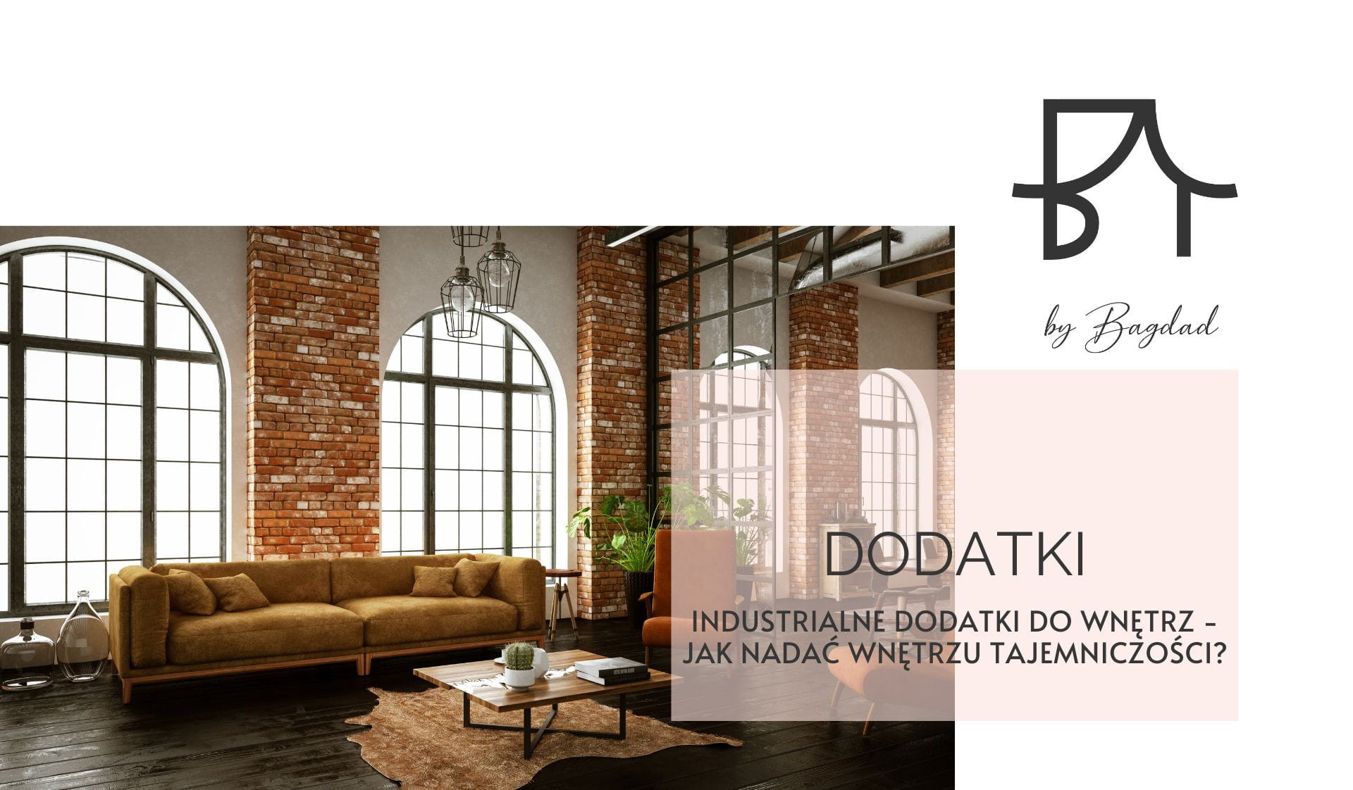 Industrialne dodatki do wnętrz - jak nadać wnętrzu tajemniczości