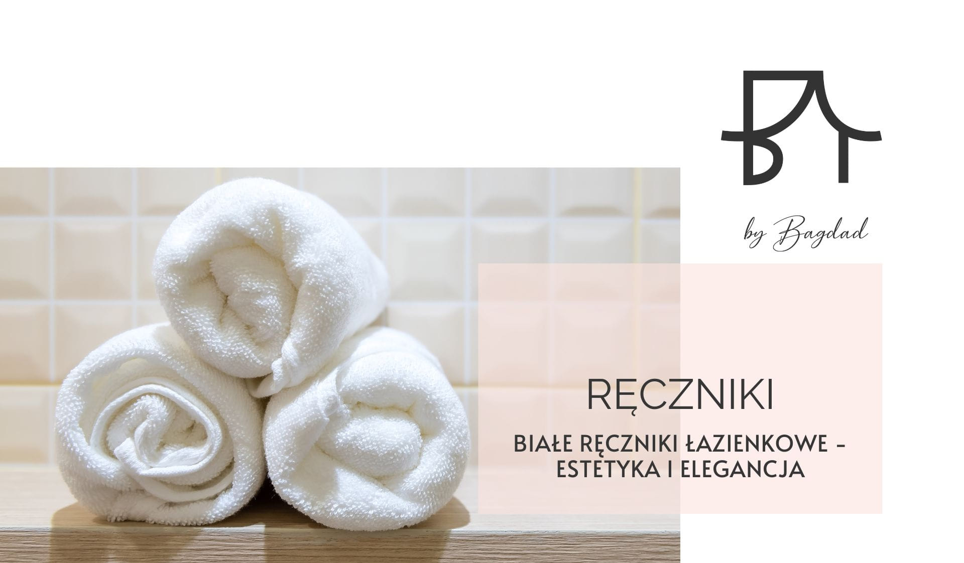 Białe ręczniki łazienkowe - estetyka i elegancja