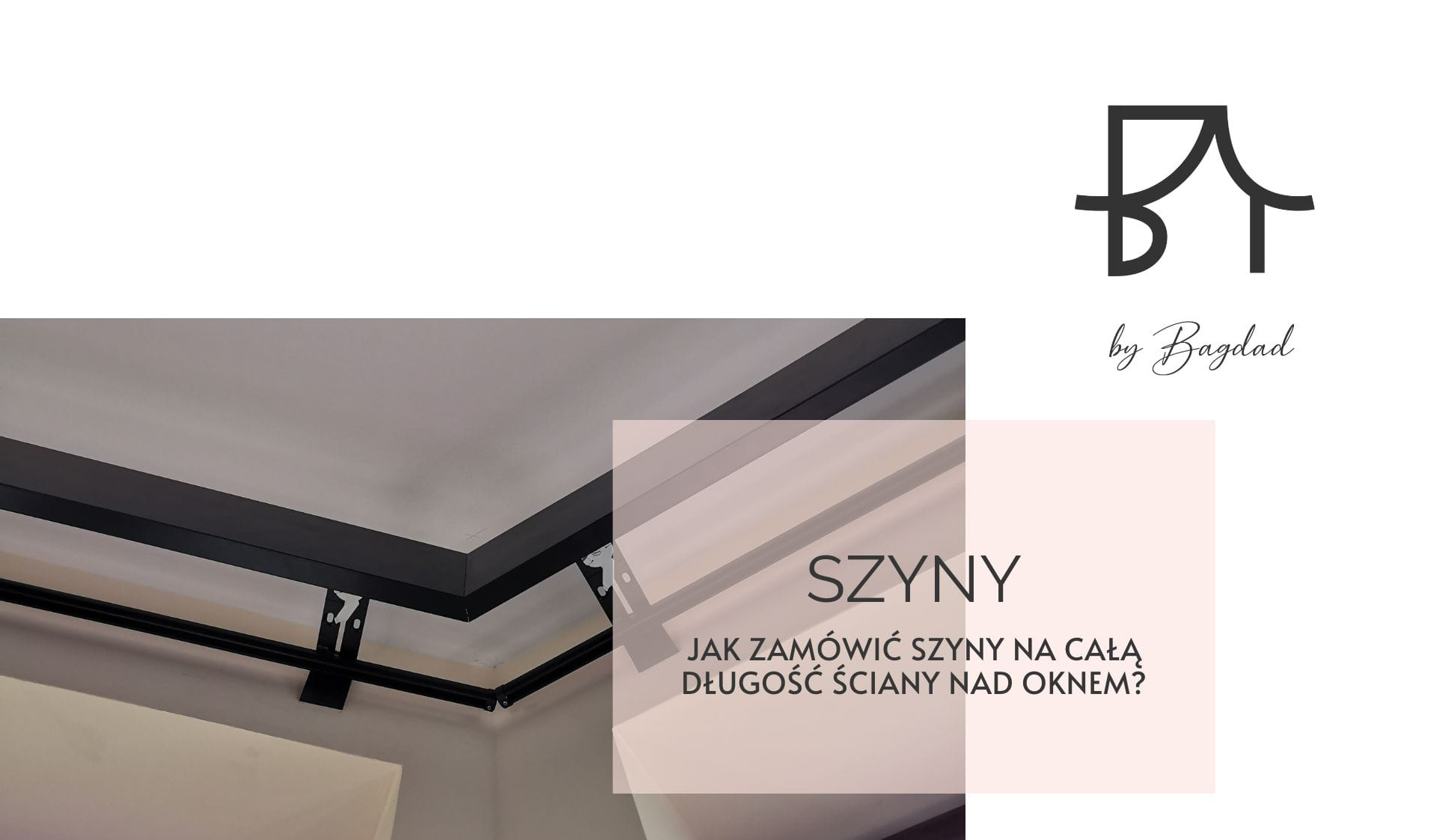 Jak zamówić szyny na całą długość ściany nad oknem? Jak zamówić szyny na całą długość ściany nad oknem?